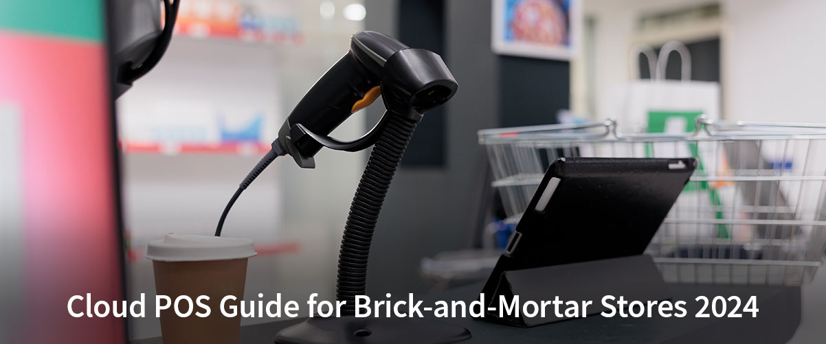 Is a Cloud POS Right for You? The Ultimate Guide for Brick-and-Mortar Businesses in 2024