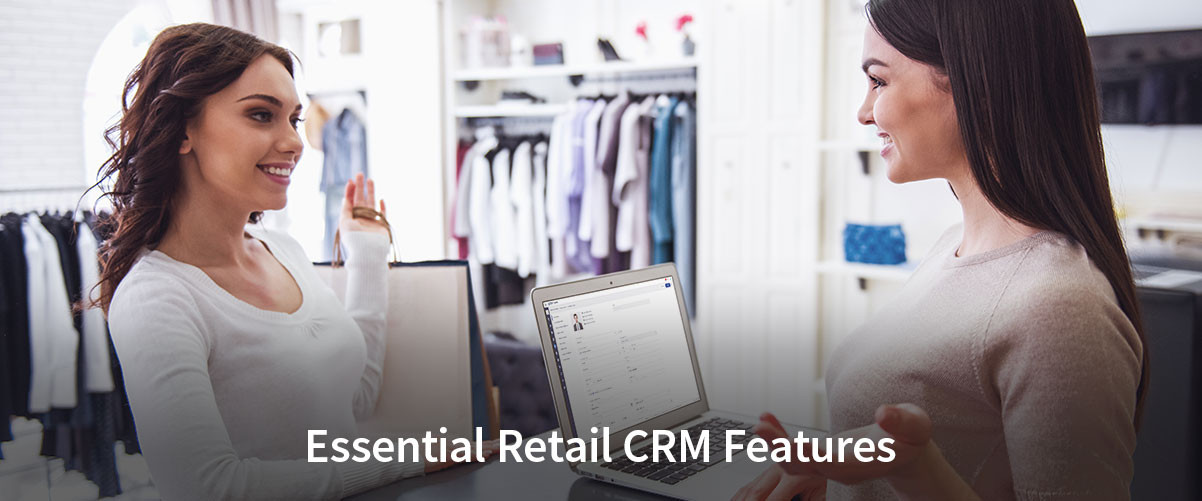 10 Essential Features of Retail CRM Software that Every Retail Business Should Know