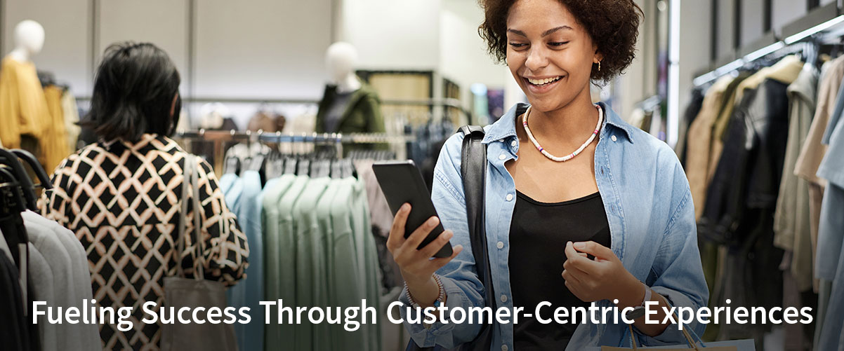 How Customer-Centricity Fuels Success in the Omni-Channel Retail Landscape