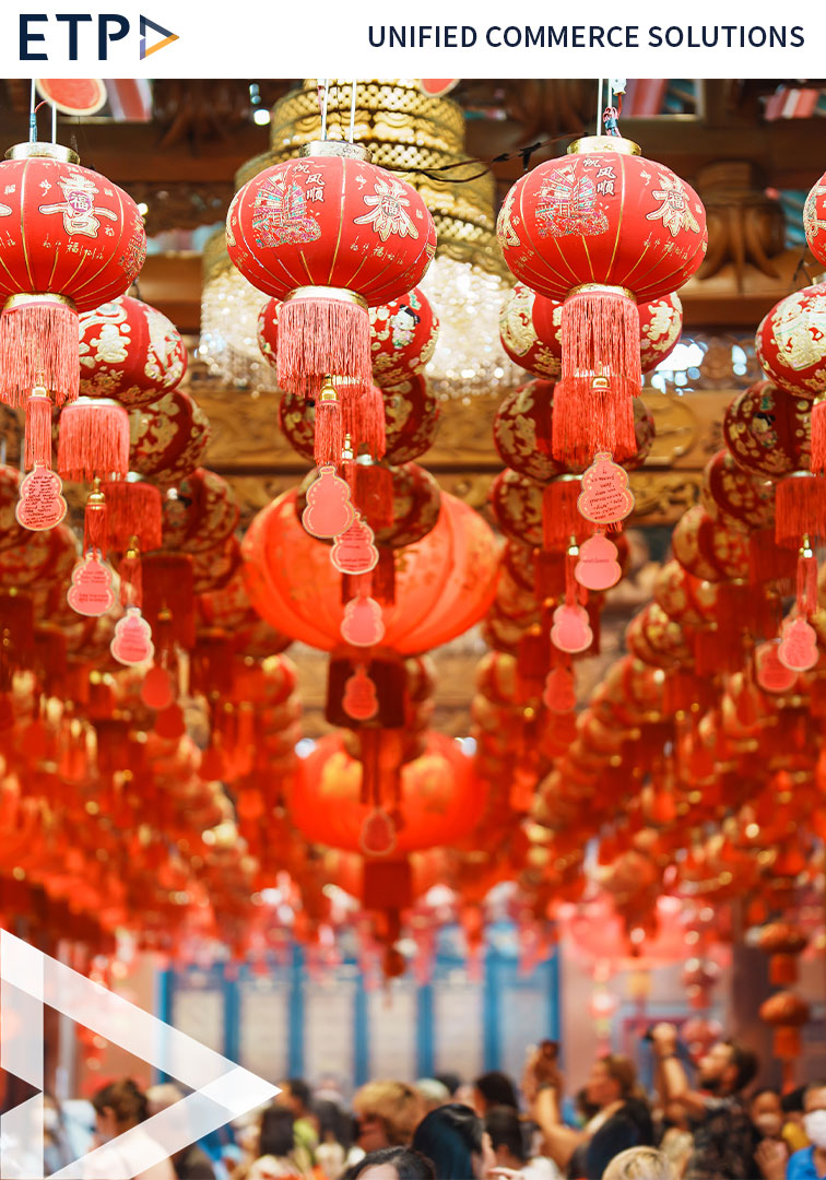 5 Ways ETP Unify Can Help Retailers Tap Into the Chinese New Year Boom