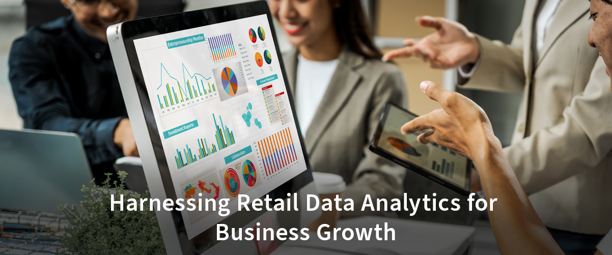 Harnessing Retail Data Analytics for Business Growth